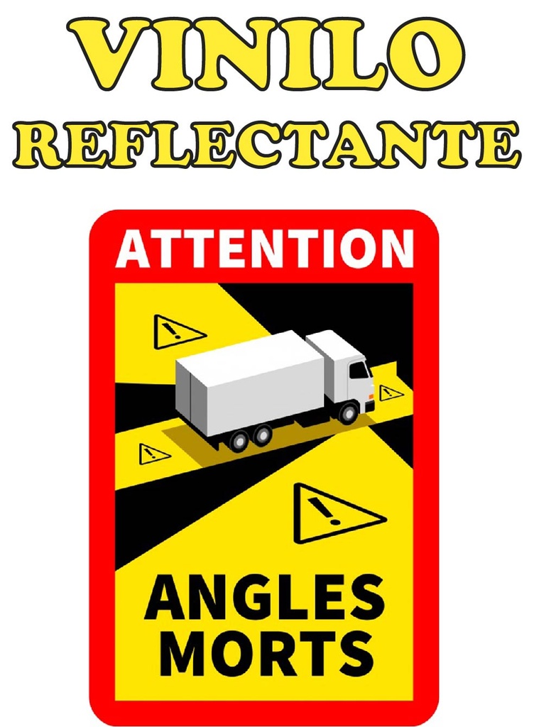 ETIQUETA "ATTENTION ANGLES MORTS" CAMIONES - ANGULOS MUERTOS - REFLECTANTE